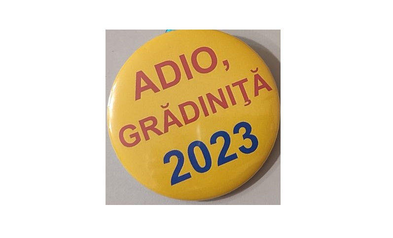 Insignă - Adio, Grădiniţă art.InsAG-30