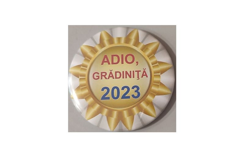 Insignă - Adio, Grădiniţă art.InsAG-26