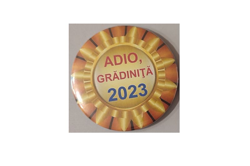 Insignă - Adio, Grădiniţă art.InsAG-18