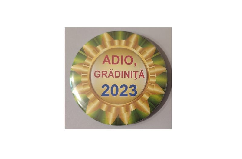 Insignă - Adio, Grădiniţă art.InsAG-22