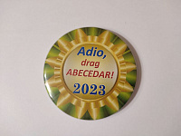 Insignă – Adio, drag ABECEDAR! art.InsAB-9