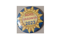 Insignă - Adio, Grădiniţă  art.InsAG-10